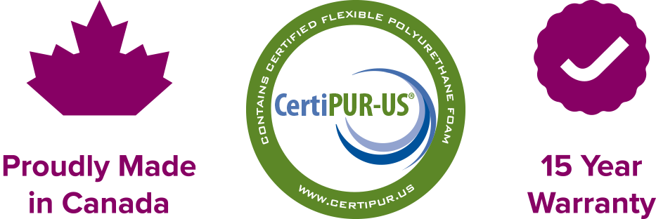 Proudly Made in Canada, Certi-PUR® Certified & 15 Year Warranty